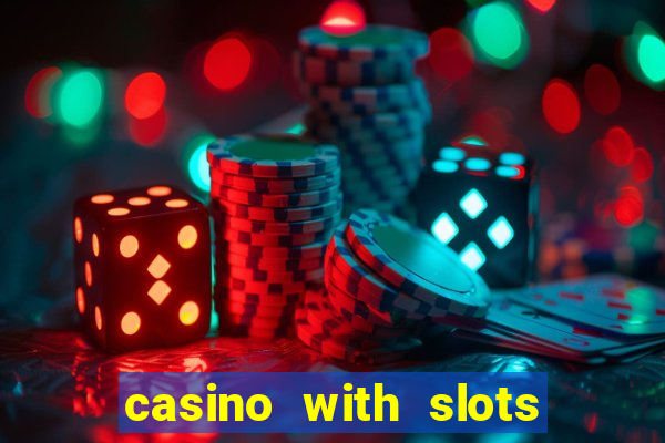 casino with slots near me