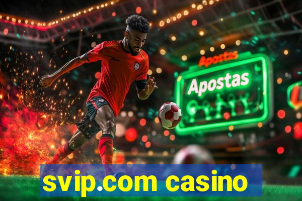 svip.com casino