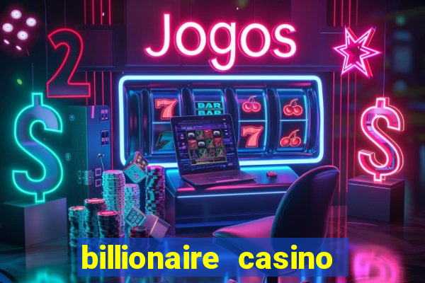 billionaire casino slot games