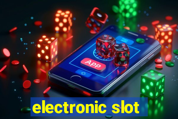 electronic slot