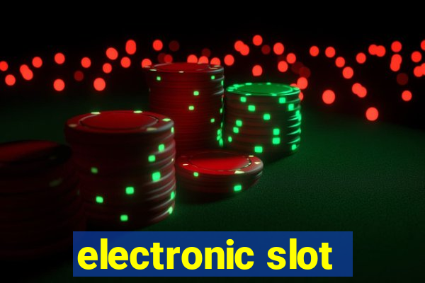 electronic slot