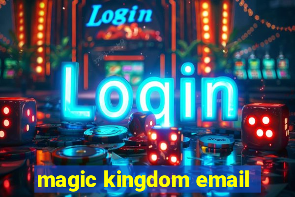 magic kingdom email