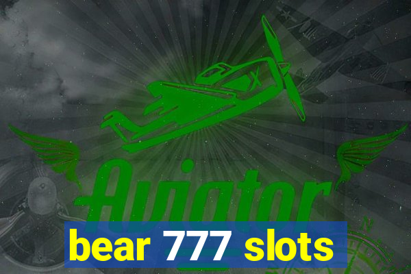 bear 777 slots