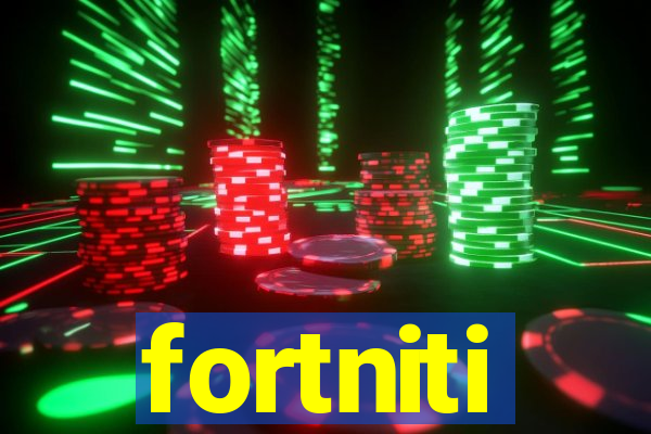 fortniti