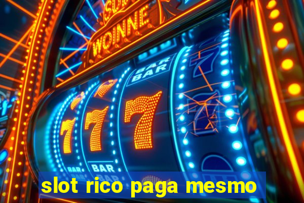 slot rico paga mesmo