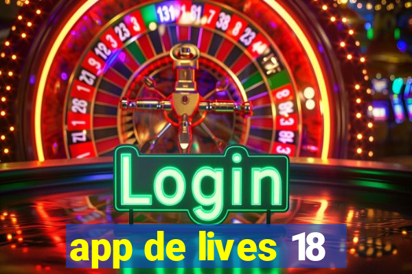 app de lives 18