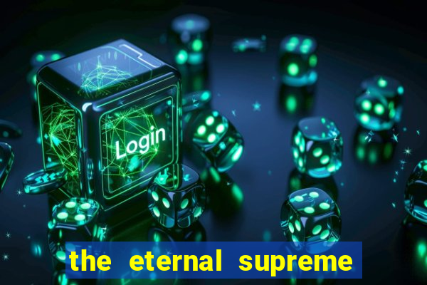 the eternal supreme pt br