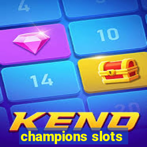 champions slots