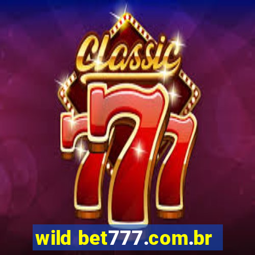 wild bet777.com.br