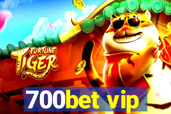 700bet vip