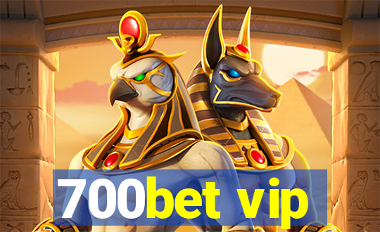 700bet vip