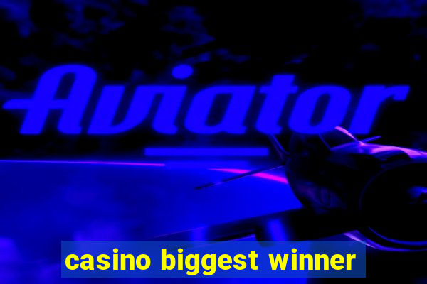 casino biggest winner