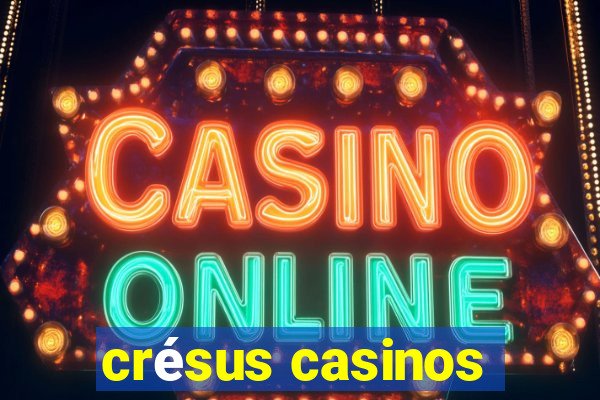 crésus casinos