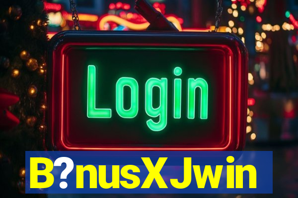 B?nusXJwin