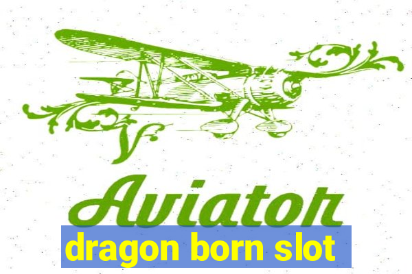 dragon born slot