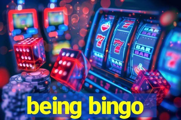 being bingo