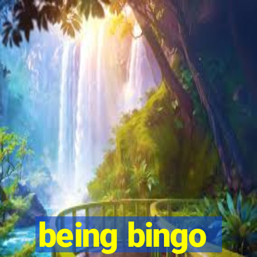 being bingo