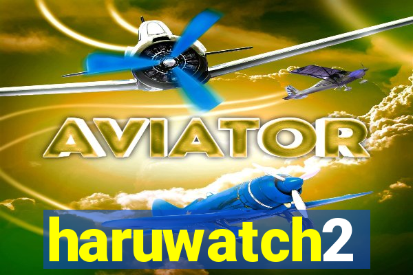 haruwatch2