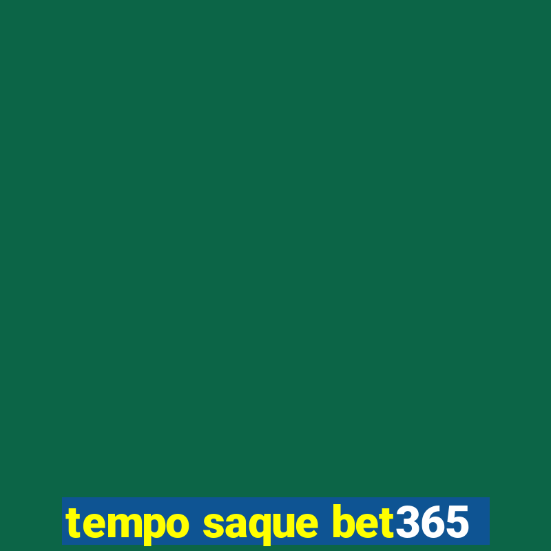 tempo saque bet365