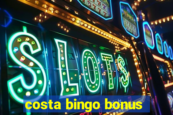 costa bingo bonus