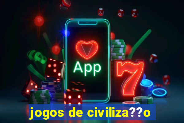 jogos de civiliza??o