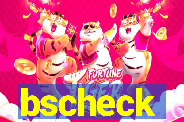 bscheck