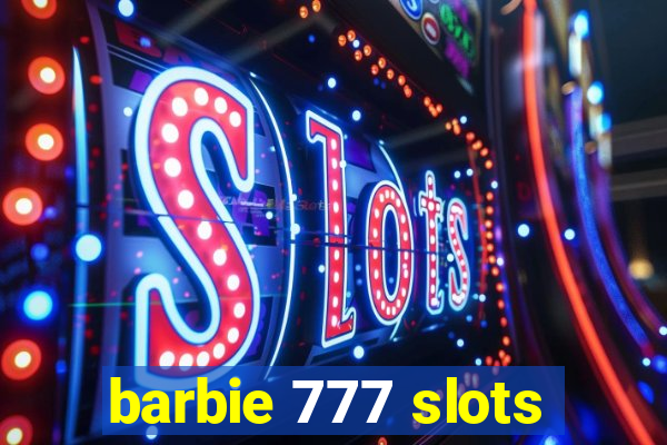 barbie 777 slots