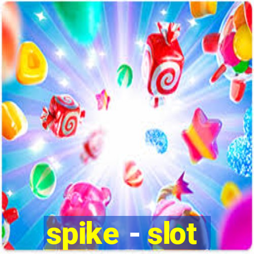 spike - slot