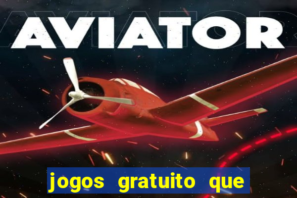 jogos gratuito que ganha dinheiro