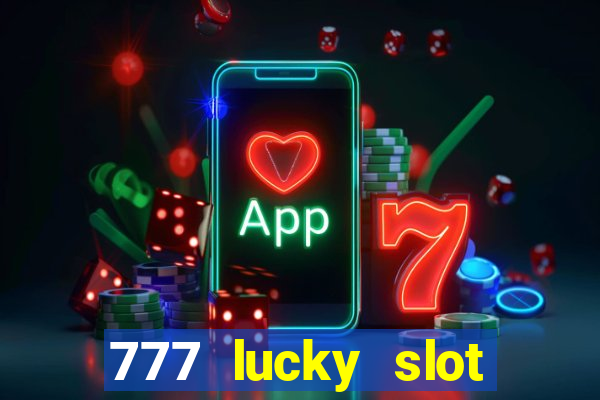 777 lucky slot online casino