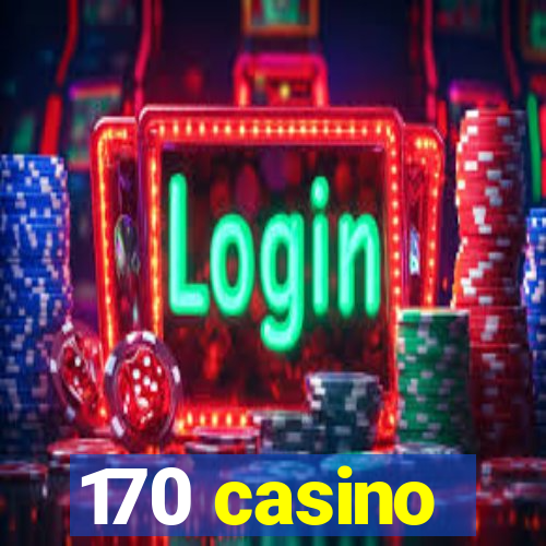 170 casino