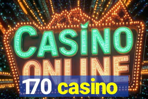 170 casino