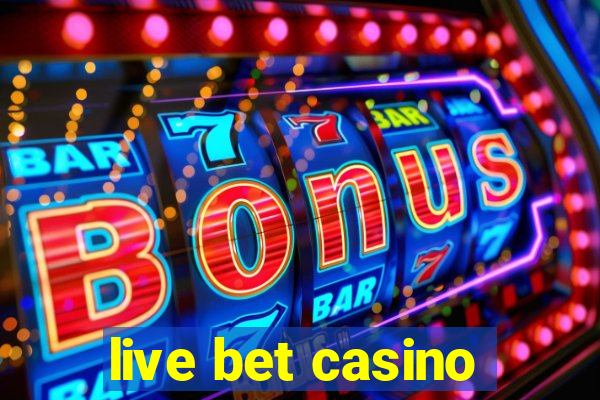 live bet casino