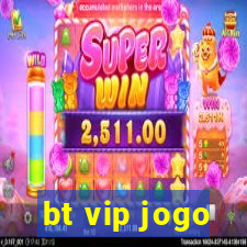 bt vip jogo