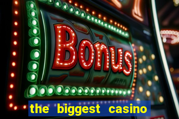 the biggest casino in usa