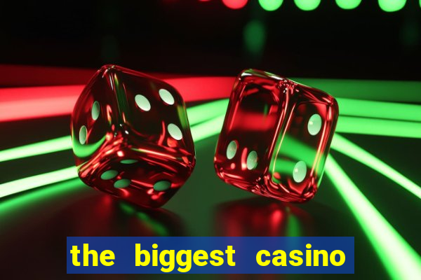 the biggest casino in usa