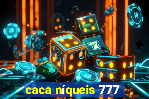 caca níqueis 777