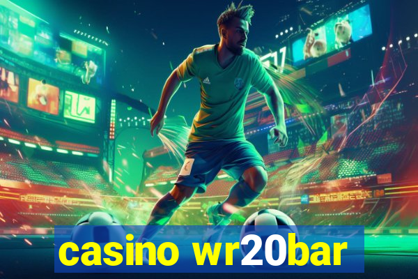 casino wr20bar