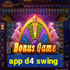 app d4 swing