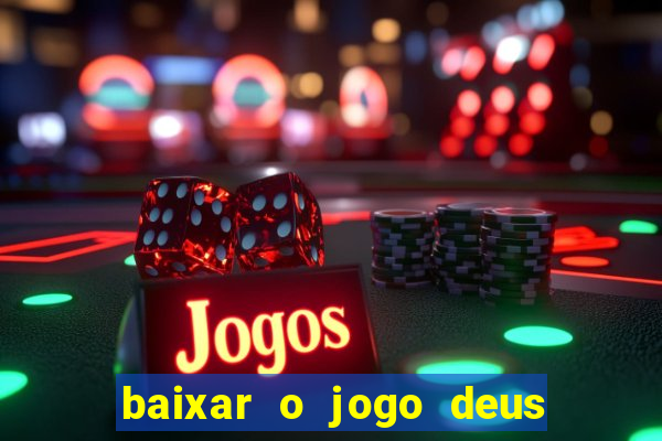 baixar o jogo deus da guerra