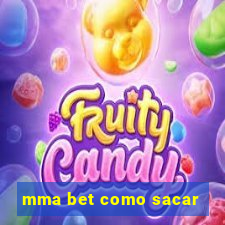 mma bet como sacar