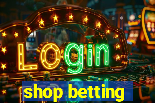 shop betting