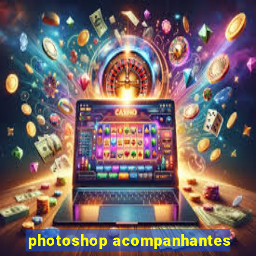 photoshop acompanhantes