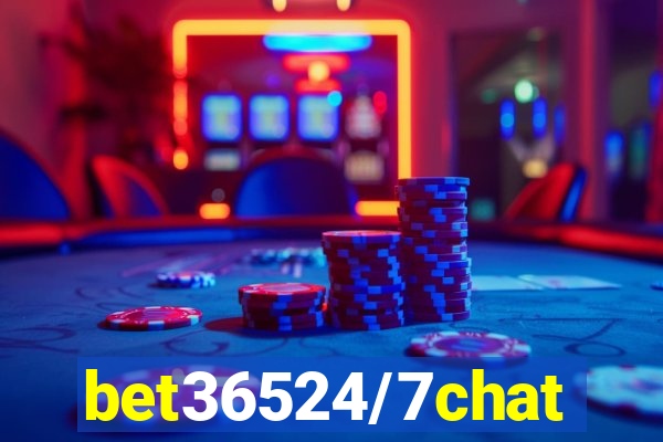 bet36524/7chat