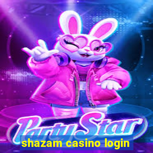 shazam casino login