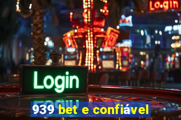 939 bet e confiável