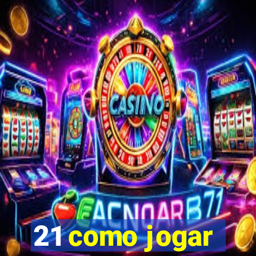 21 como jogar