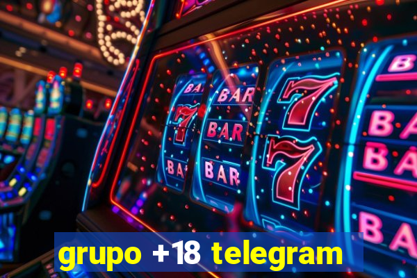 grupo +18 telegram