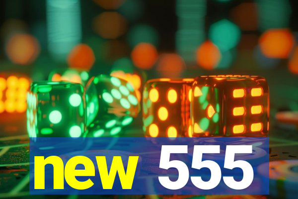 new 555