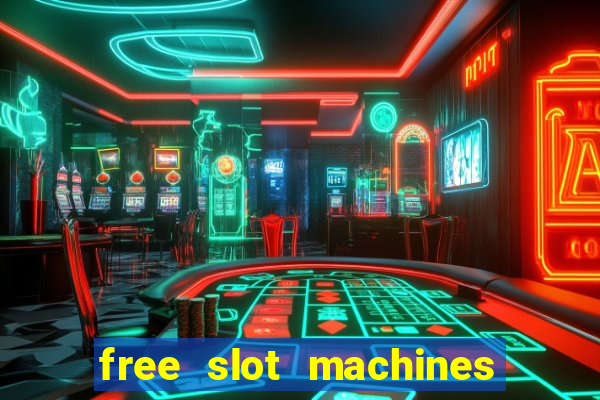 free slot machines with bonuses